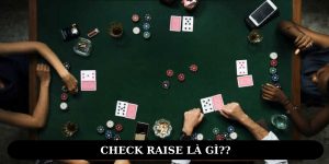 Check Raise là gì